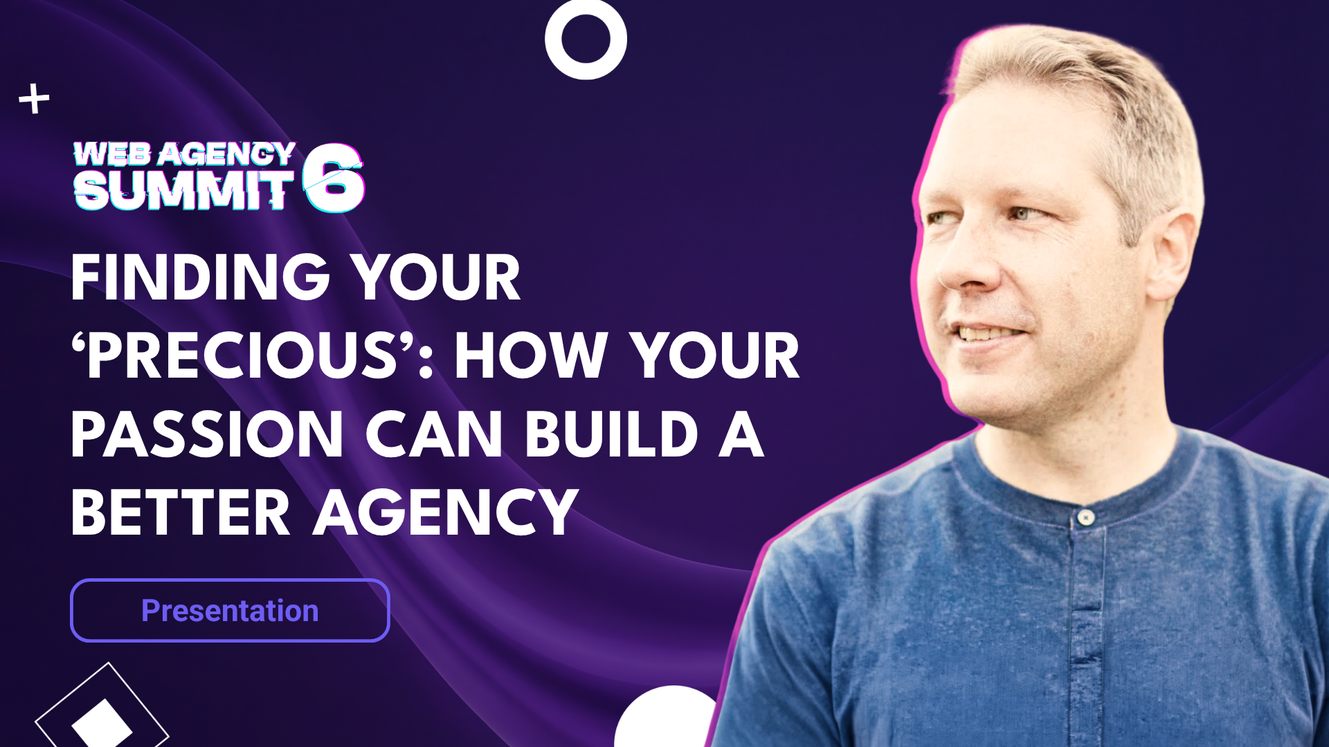 Finding Your 'Precious': How Your Passion Can Build a Better Agency